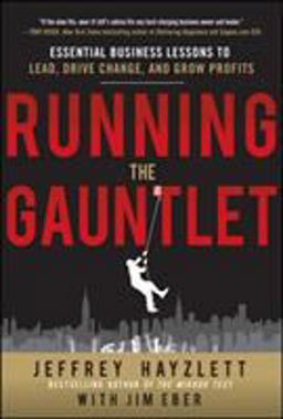 Running the Gauntlet: Essential Business Lessons to Lead, Drive Change, and Grow Profits  9780071784092 Front Cover