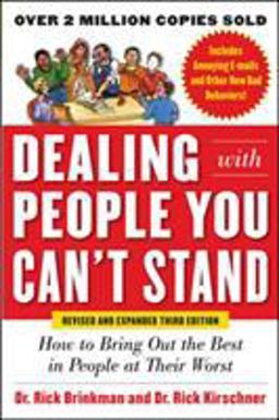 Dealing with People You Can't Stand How to Bring Out the Best in People at Their Worst 3rd 9780071785723 Front Cover