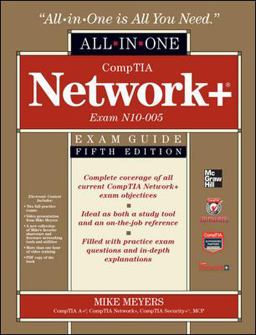 CompTIA Network+ Certification All-In-One Exam Guide, 5th Edition (Exam N10-005)