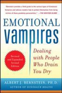 Emotional Vampires: Dealing with People Who Drain You Dry, Revised and Expanded 2nd Edition 2nd 9780071790956 Front Cover