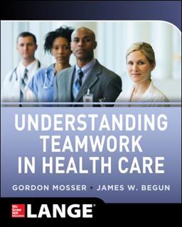 Understanding Teamwork in Health Care  9780071791953 Front Cover