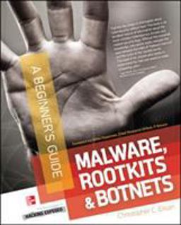 Malware, Rootkits &amp; Botnets a Beginner's Guide  9780071792066 Front Cover