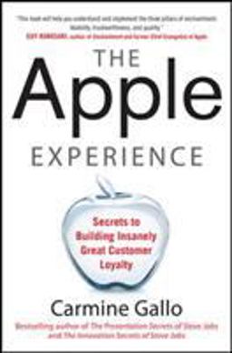 Apple Experience Secrets to Building Insanely Great Customer Loyalty  9780071793209 Front Cover