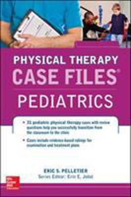 Case Files in Physical Therapy Pediatrics:  9780071795685 Front Cover