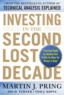 Investing in the Second Lost Decade: a Survival Guide for Keeping Your Profits up When the Market Is Down  9780071797443 Front Cover