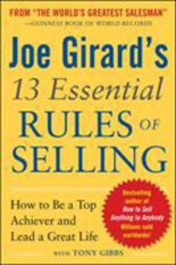 Joe Girard's 13 Essential Rules of Selling: How to Be a Top Achiever and Lead a Great Life  9780071799058 Front Cover