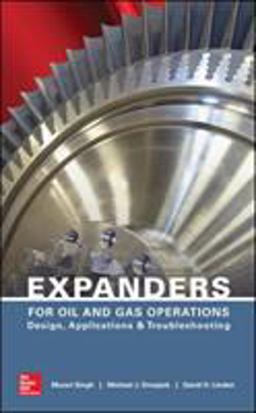 Expanders for Oil and Gas Operations Design, Applications, and Troubleshooting  9780071799928 Front Cover