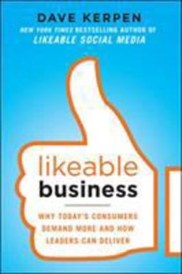 Likeable Business: Why Today's Consumers Demand More and How Leaders Can Deliver  9780071800471 Front Cover
