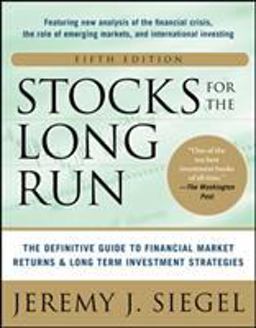 Stocks for the Long Run 5/e: the Definitive Guide to Financial Market Returns &amp; Long-Term Investment Strategies 5th 9780071800518 Front Cover
