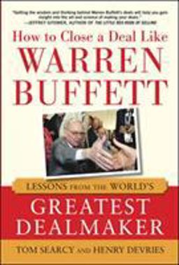 How to Close a Deal Like Warren Buffett: Lessons from the World's Greatest Dealmaker  9780071801652 Front Cover