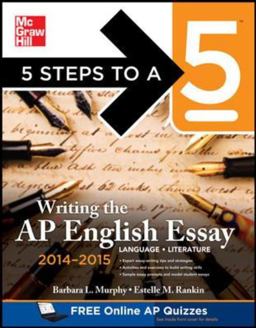 5 Steps to a 5 Writing the AP English Essay 2014-2015
