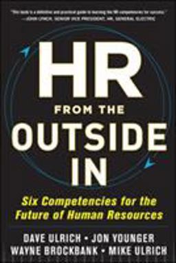 HR from the Outside in: Six Competencies for the Future of Human Resources  9780071802666 Front Cover