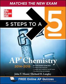 5 Steps to a 5 AP Chemistry, 2014-2015 Edition 5 Steps to a 5 AP Chemistry, 2014-2015 Edition