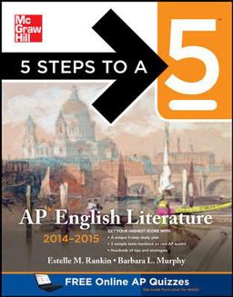 5 Steps to a 5 AP English Literature, 2014-2015 Edition