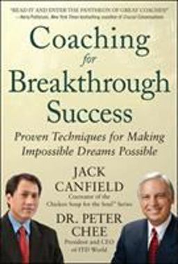 Coaching for Breakthrough Success: Proven Techniques for Making Impossible Dreams Possible  9780071804639 Front Cover