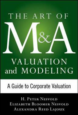 Art of M&amp;a Valuation and Modeling: a Guide to Corporate Valuation  9780071805377 Front Cover