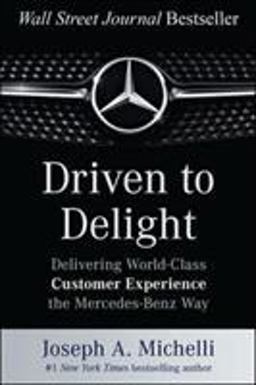 Driven to Delight: Delivering World-class Customer Experience the Mercedes-benz Way  9780071806305 Front Cover