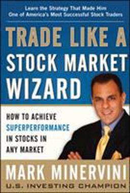 Trade Like a Stock Market Wizard: How to Achieve Super Performance in Stocks in Any Market  9780071807227 Front Cover