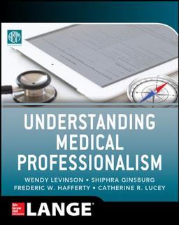 Understanding Medical Professionalism  9780071807432 Front Cover