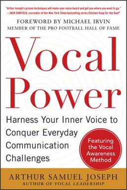 Vocal Power: Harness Your Inner Voice to Conquer Everyday Communication Challenges, with a Foreword by Michael Irvin  9780071807753 Front Cover