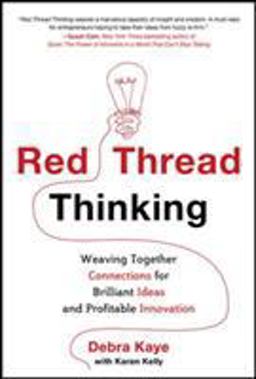 Red Thread Thinking: Weaving Together Connections for Brilliant Ideas and Profitable Innovation  9780071808217 Front Cover