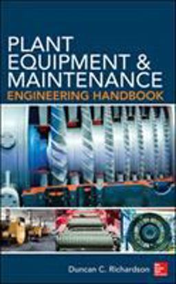 Plant Equipment &amp; Maintenance Engineering Handbook  9780071809894 Front Cover