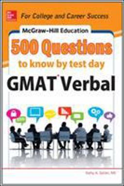 McGraw-Hill Education 500 GMAT Verbal Questions to Know by Test Day McGraw-Hill Education 500 GMAT Verbal Questions to Know by Test Day