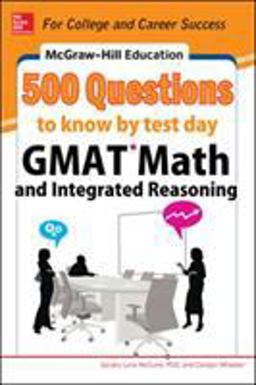 McGraw-Hill Education 500 GMAT Math and Integrated Reasoning Questions to Know by Test Day 2014 9780071812184 Front Cover