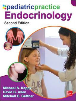 Pediatric Practice: Endocrinology, 2nd Edition 2nd 9780071813174 Front Cover