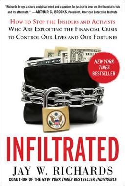 Infiltrated: How to Stop the Insiders and Activists Who Are Exploiting the Financial Crisis to Control Our Lives and Our Fortunes  9780071816953 Front Cover