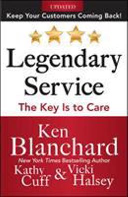 Legendary Service: the Key Is to Care Legendary Service: the Key Is to Care