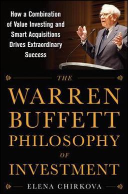 Warren Buffett Philosophy of Investment: How a Combination of Value Investing and Smart Acquisitions Drives Extraordinary Success  9780071819329 Front Cover