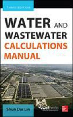 Water and Wastewater Calculations Manual, Third Edition 3rd 9780071819817 Front Cover