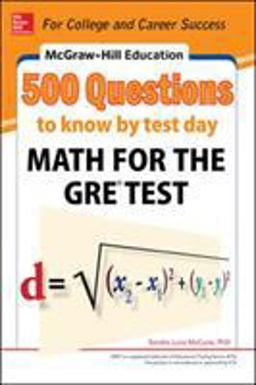McGraw-Hill Education 500 Questions to Know by Test Day: Math for the GREï¿½ Test  9780071820967 Front Cover