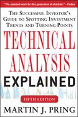 Technical Analysis Explained, Fifth Edition: the Successful Investor's Guide to Spotting Investment Trends and Turning Points 5th 9780071825177 Front Cover