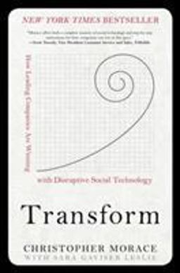 Transform: How Leading Companies Are Winning with Disruptive Social Technology  9780071826594 Front Cover