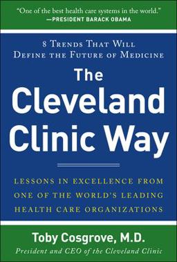 Cleveland Clinic Way Lessons in Excellence from One of the World's Leading Health Care Organizations  9780071827249 Front Cover