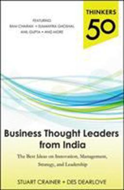 Thinkers 50: Business Thought Leaders from India: the Best Ideas on Innovation, Management, Strategy, and Leadership