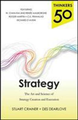 Thinkers 50 Strategy: the Art and Science of Strategy Creation and Execution