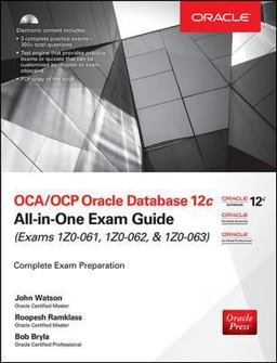 OCA/OCP Oracle Database 12c All-In-One Exam Guide (Exams 1Z0-061, 1Z0-062, And 1Z0-063)