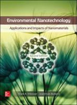 Environmental Nanotechnology: Applications and Impacts of Nanomaterials, Second Edition 2nd 9780071828444 Front Cover