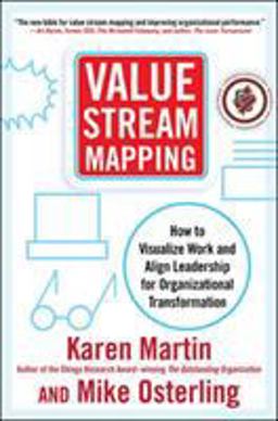 Value Stream Mapping: How to Visualize Work and Align Leadership for Organizational Transformation  9780071828918 Front Cover