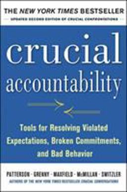 Crucial Accountability: Tools for Resolving Violated Expectations, Broken Commitments, and Bad Behavior, Second Edition ( Paperback) 2nd 9780071829311 Front Cover