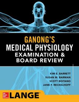Ganong's Physiology Examination and Board Review  9780071832328 Front Cover