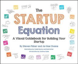 Startup Equation: a Visual Guidebook to Building Your Startup  9780071832366 Front Cover