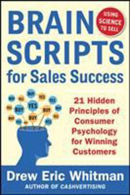 BrainScripts for Sales Success: 21 Hidden Principles of Consumer Psychology for Winning New Customers  9780071833608 Front Cover