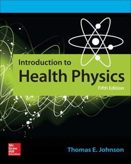 Introduction to Health Physics, Fifth Edition 5th 9780071835275 Front Cover
