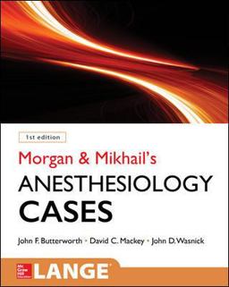 Morgan and Mikhail's Clinical Anesthesiology Cases  9780071836128 Front Cover
