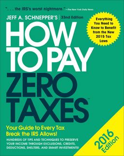How to Pay Zero Taxes 2016 Your Guide to Every Tax Break the IRS Allows 1st 2015 9780071836647 Front Cover
