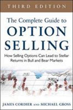 The Complete Guide to Option Selling: How Selling Options Can Lead to Stellar Returns in Bull and Bear Markets  9780071837620 Front Cover